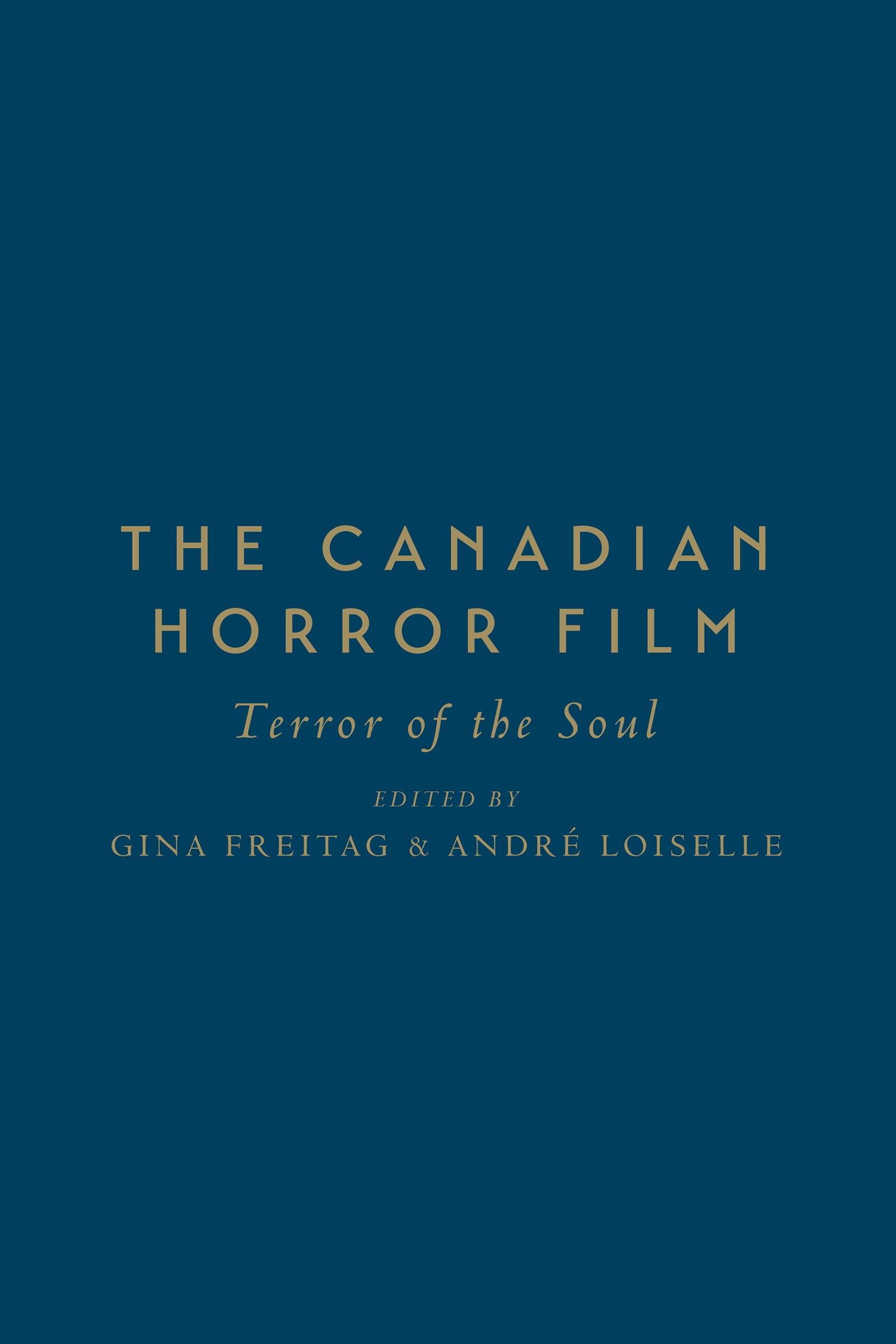 The Canadian Horror Film: Terror of the Soul