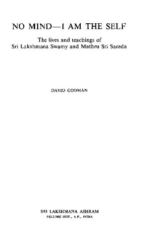 No Mind — I Am the Self: The lives and teachings of Sri Lakshmana Swamy and Mathru Sri Sarada