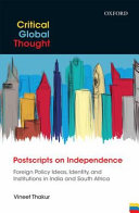 Postscripts on Independence: Foreign Policy Ideas, Identity, and Institutions in India and South Africa