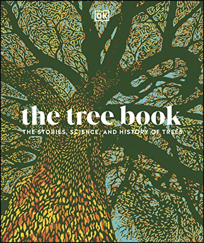 The Tree Book: The Stories, Science, and History of Trees