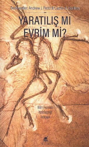 Yaratılış mı Evrim mi? Bilim İnsanları Yaratılışçılığı Tartışıyor