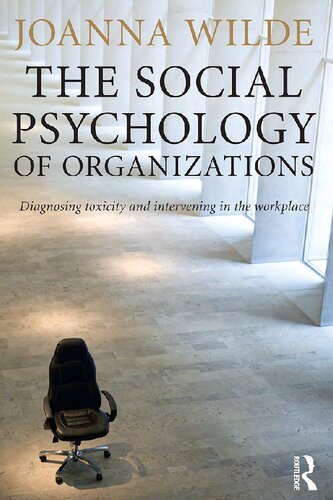 The Social Psychology Of Organizations: Diagnosing Toxicity And Intervening In The Workplace