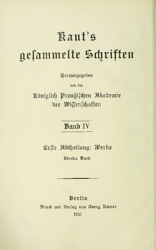 Werke / Kritik der reinen Vernunft (1. Auflage) ; Prolegomena ; Grundlegung zur Metaphysik der Sitten ; Metaphysische Anfangsgründe der Naturwissenschaft