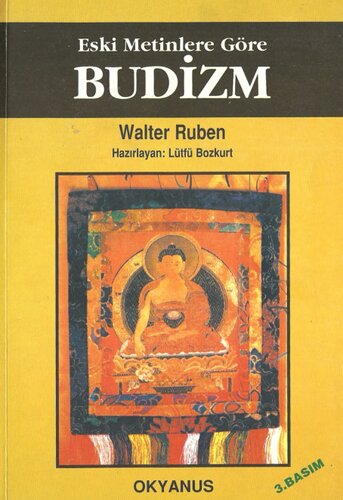 Eski Metinlere Göre Budizm: Budacılığın Diyalektik Yorumu