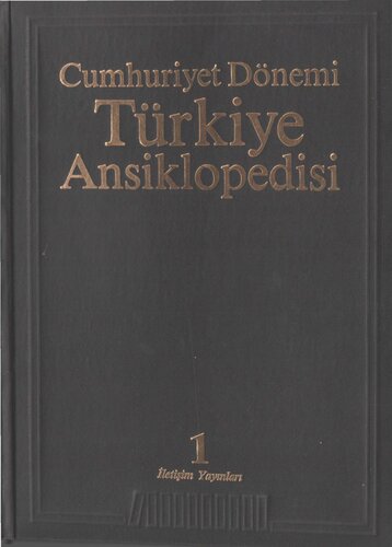 Cumhuriyet Dönemi Türkiye Ansiklopedisi Cilt 1