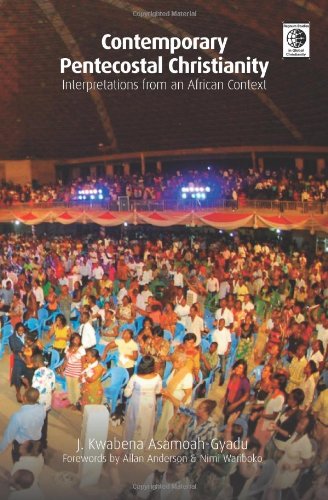 Contemporary Pentecostal Christianity : interpretations from an African context
