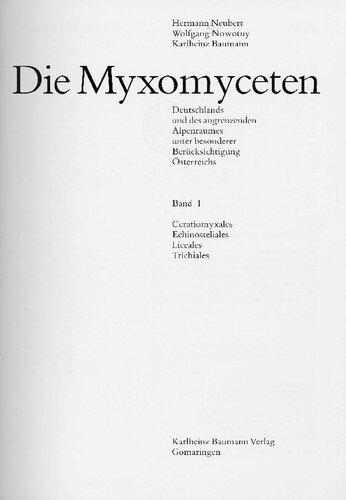 Die Myxomyceten Deutschlands und des angrenzenden Alpenraums unter besonderer Berücksichtigung Österreichs
