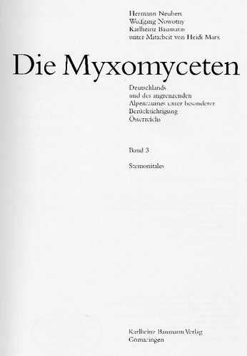Die Myxomyceten Deutschlands und des angrenzenden Alpenraums unter besonderer Berücksichtigung Österreichs