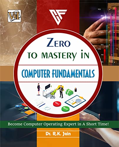 Zero To Mastery In Computer Fundamentals: No.1 Computer Fundamentals Book To Become Zero To Hero In Computer Fundamentals, This Amazing Book Covers A-Z ... Edition (Zero To Mastery Computer Series)