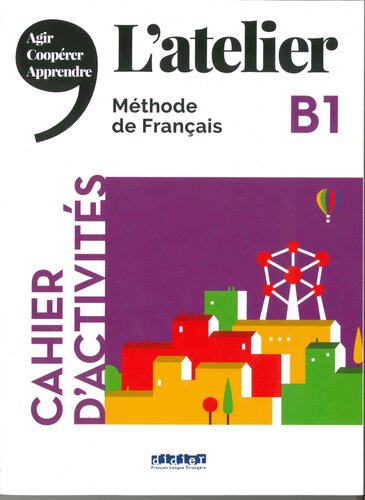 L'atelier - Méthode de Français - B1: cahier d’activités