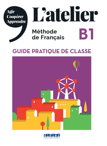 L'atelier - Méthode de Français - B1: guide pratique de classe