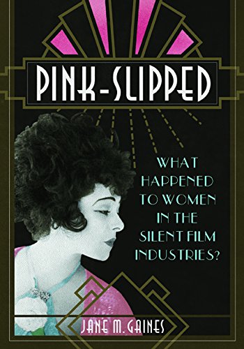 Pink-Slipped: What Happened to Women in the Silent Film Industries? (NONE)