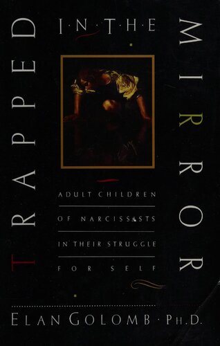 Trapped in the Mirror: Adult Children of Narcissists in Their Struggle for Self