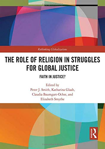 The Role of Religion in Struggles for Global Justice: Faith in justice?