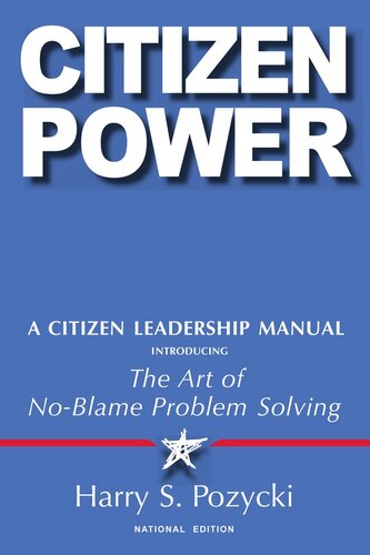 Citizen Power: A Citizen Leadership Manual Introducing the Art of No-Blame Problem Solving