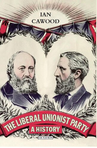 The Liberal Unionist Party: A History