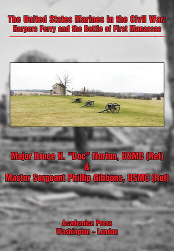 The United States Marines in the Civil War: Harpers Ferry and the Battle of First Manassas