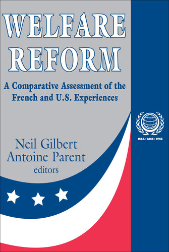 Welfare Reform: A Comparative Assessment of the French and U. S. Experiences