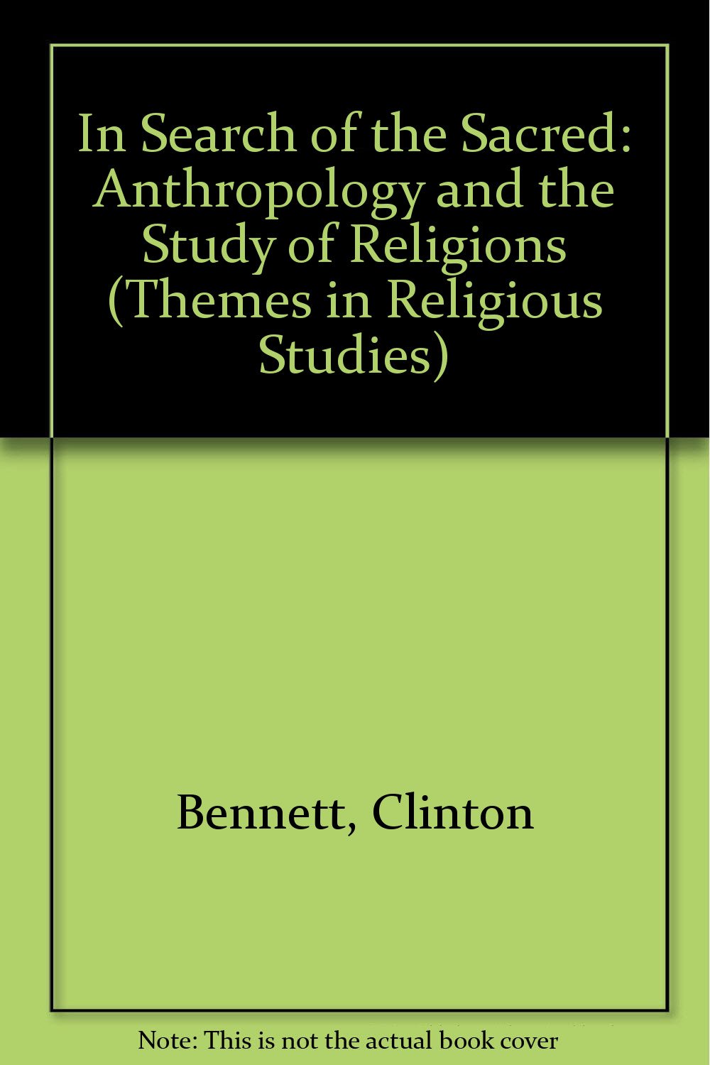 In Search of the Sacred: Anthropology and the Study of Religions