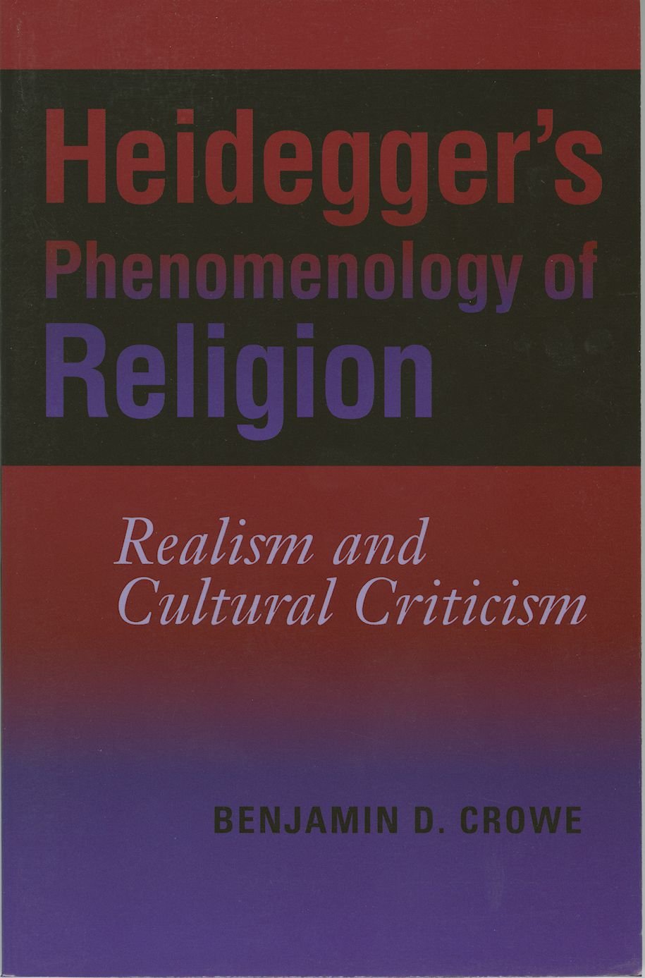 Heidegger's Phenomenology of Religion: Realism and Cultural Criticism