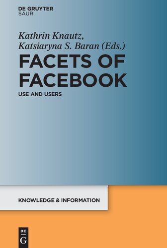 Facets Of Facebook: Use And Users