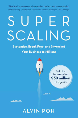 Super Scaling: Systemise, Break Free, and Skyrocket Your Business to Millions
