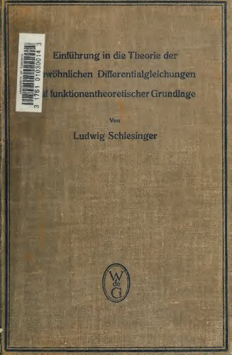 Einführung in die Theorie der gewöhnlichen Differentialgleichungen auf funktionentheoretischer Grundlage