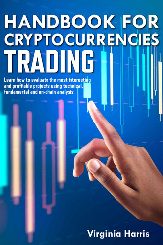 Handbook For Cryptocurrencies Trading: Learn how to evaluate the most interesting and profitable projects using technical, fundamental and on-chain analysis