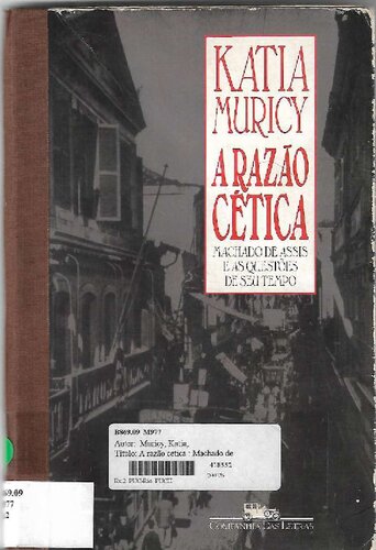 A razão cética: Machado de Assis e as questões de seu tempo