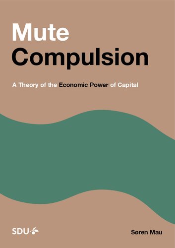 Mute Compulsion: A Marxist Theory of the Economic Power of Capital