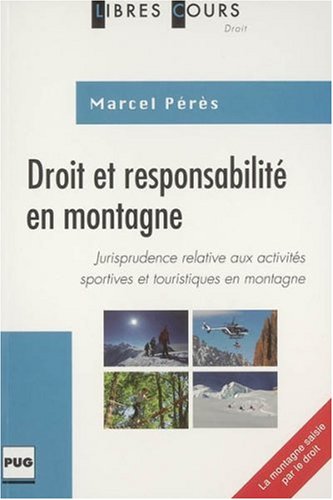 Droit et responsabilité en montagne : Jurisprudence commentée des activités sportives et touristiques