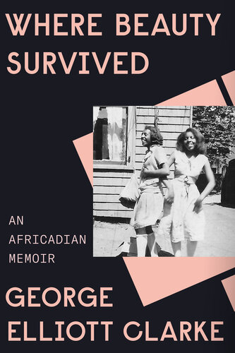 Where Beauty Survived : An Africadian Memoir