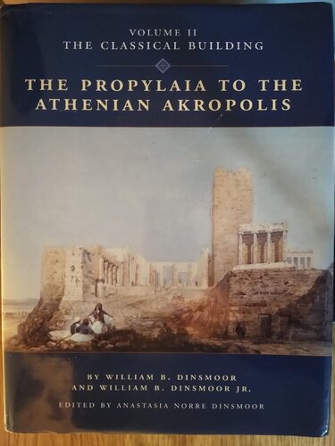The Propylaia to the Athenian Akropolis II: The Classical Building