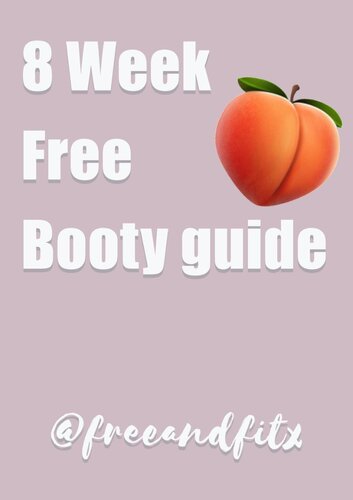 8 week free booty guide
