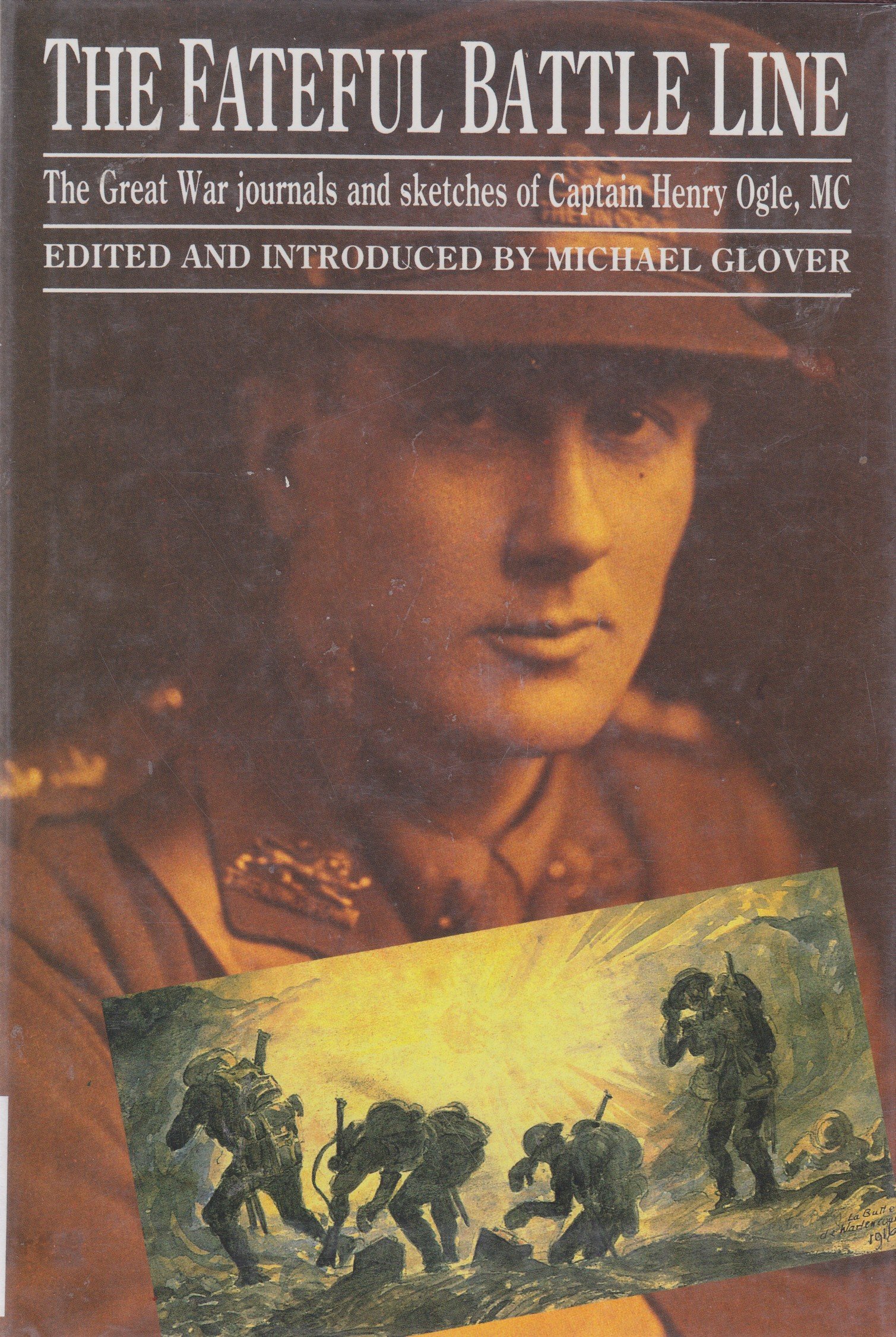 The Fateful Battle Line: The Great War Journals and Sketches of Captain Henry Ogle MC