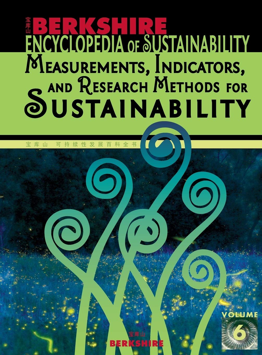 Berkshire Encyclopedia of Sustainability 6/10: Measurements, Indicators, and Research Methods for Sustainability