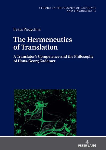 The Hermeneutics of Translation: A Translator’s Competence in the Light of Hans-Georg Gadamer’s Philosophical Hermeneutics