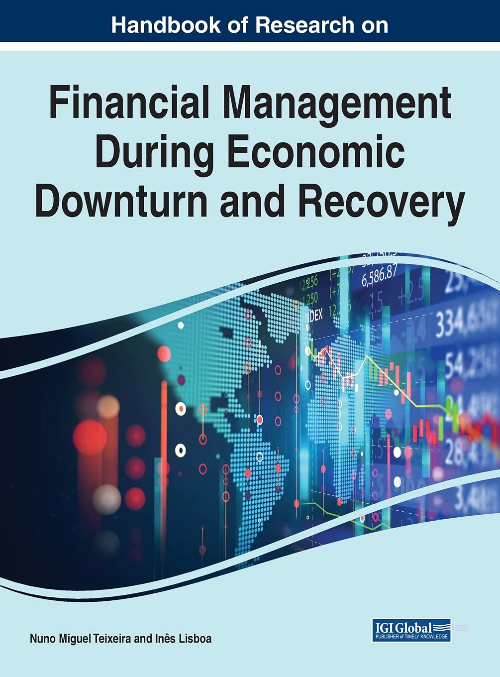 Handbook of Research on Financial Management During Economic Downturn and Recovery