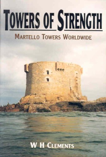 Towers of Strength: The Story of the Martello Towers