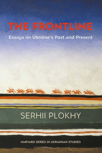 The Frontline: Essays on Ukraine’s Past and Present