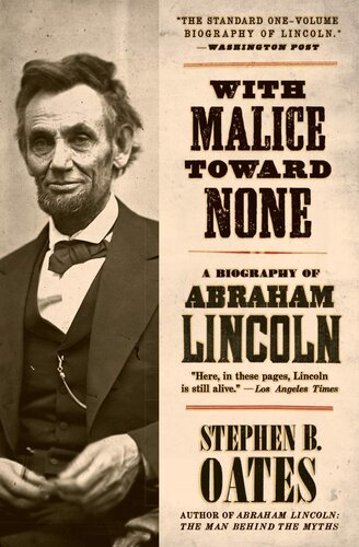 With Malice Toward None: The Life of Abraham Lincoln
