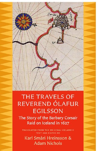 The Travels of Reverend Olafur Egilsson The Story of the Barbary Corsair Raid on Iceland in 1627