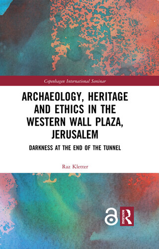 Archaeology, Heritage and Ethics in the Western Wall Plaza, Jerusalem