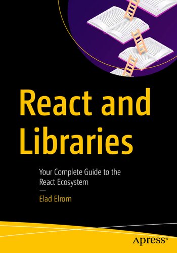 React and Libraries: Your Complete Guide to the React Ecosystem