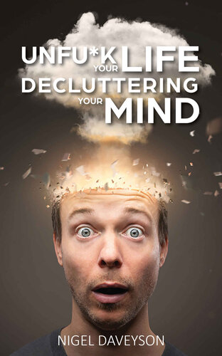UNFUCK YOUR LIFE DECLUTTERING YOUR MIND