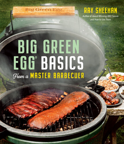 Big Green Egg Basics from a Master Barbecuer
