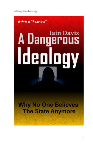 A Dangerous Ideology: Why No One Believes The State Anymore