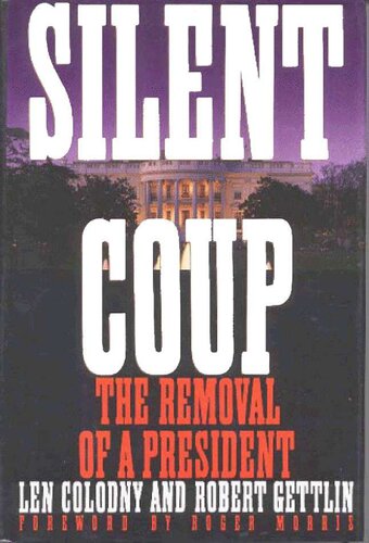 Silent coup: the removal of a president /