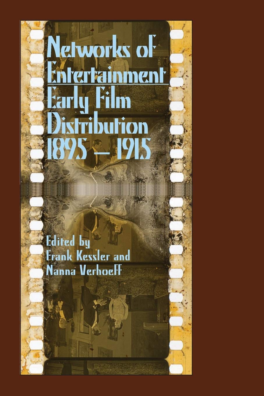 Networks of Entertainment: Early Film Distribution 1895-1915