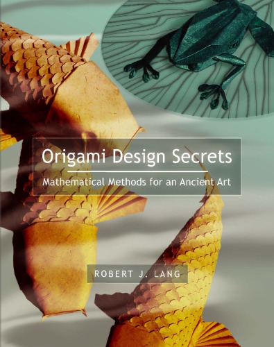 Origami design secrets: mathematical methods for an ancient art
